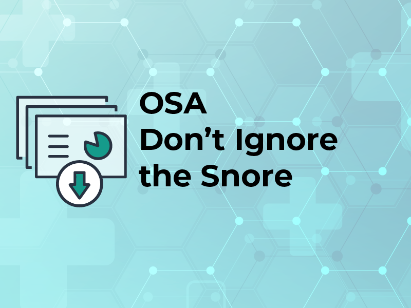 OSA Do Not Ignore the Snore Slides