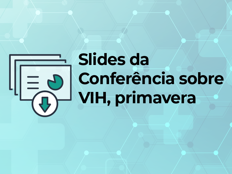 Slides da Conferência sobre VIH, segundo trimestre de 2025