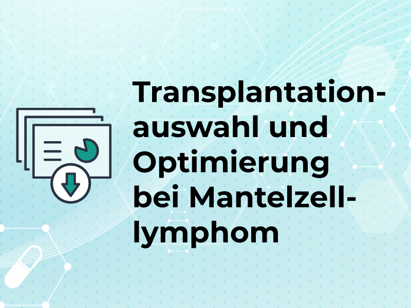 Transplantationauswahl und Optimierung bei Mantelzelllymphom