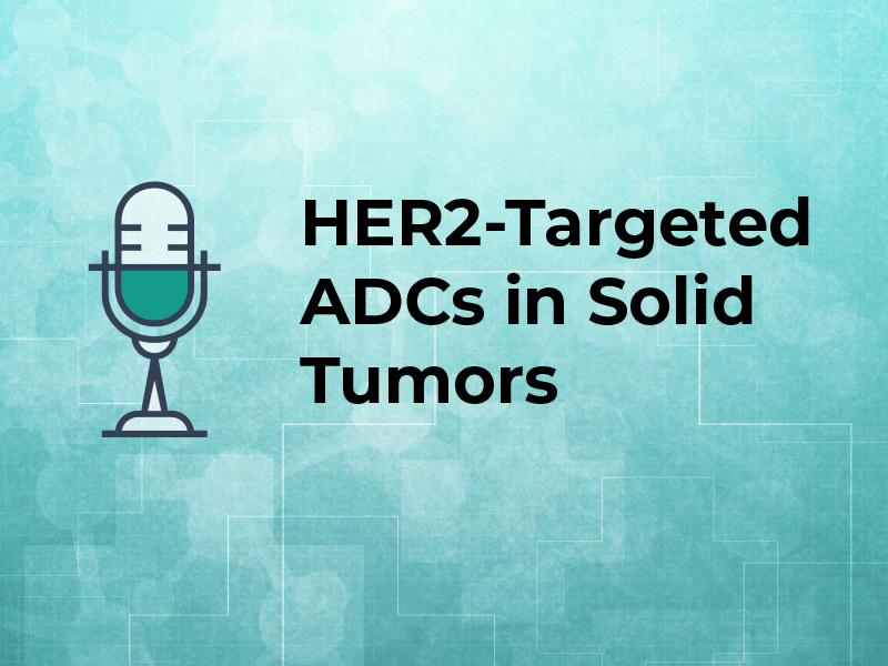 HER2-Targeted ADCs in Solid Tumors