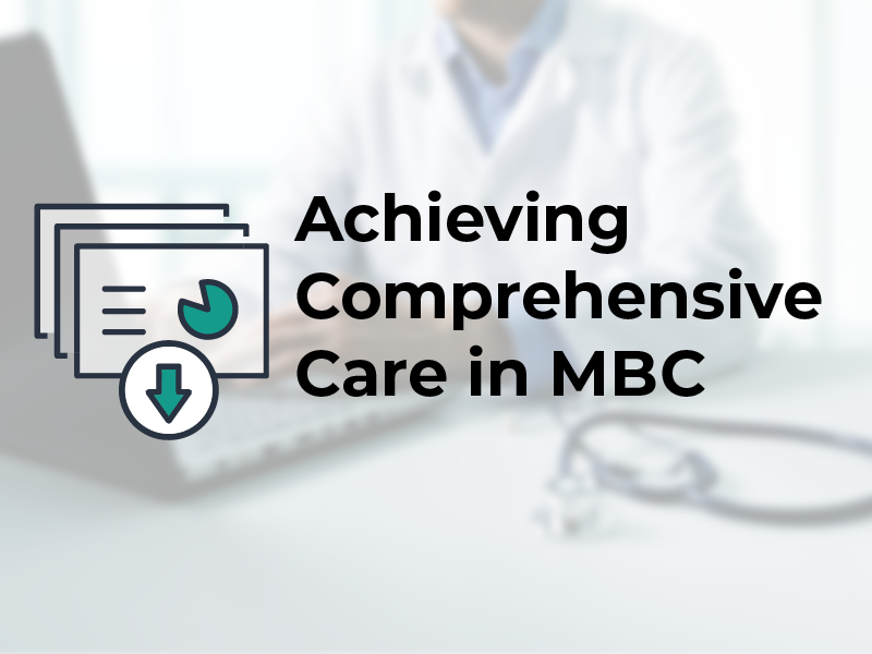 Achieving Comprehensive Care in MBC
