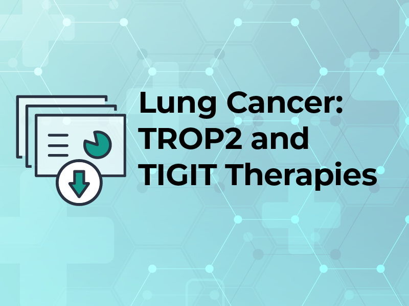 Lung Cancer Therapies Targeting TROP2 and TIGIT