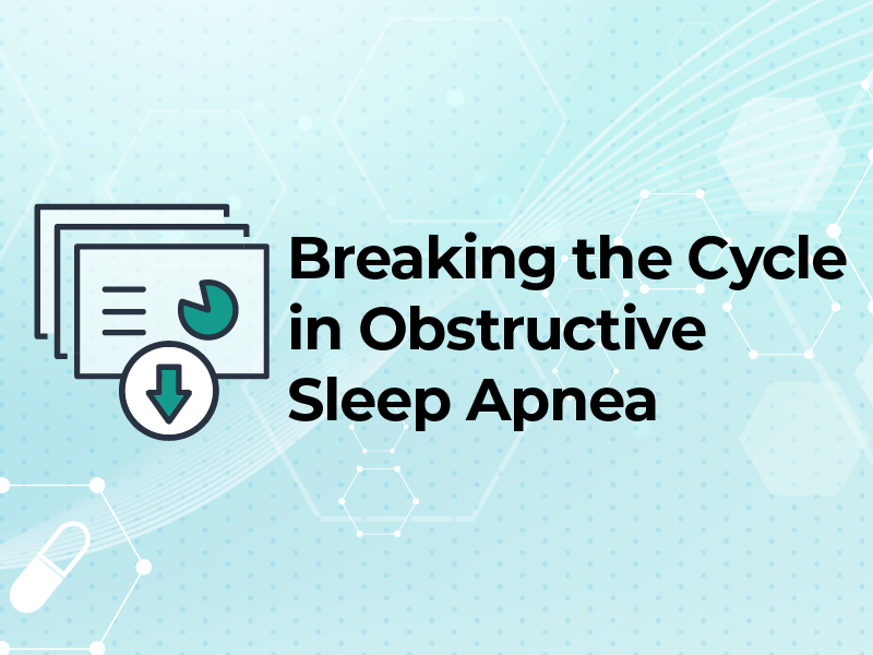 Breaking the Cycle in Obstructive Sleep Apnea