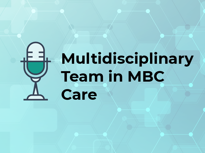 Multidisciplinary Team in MBC Care
