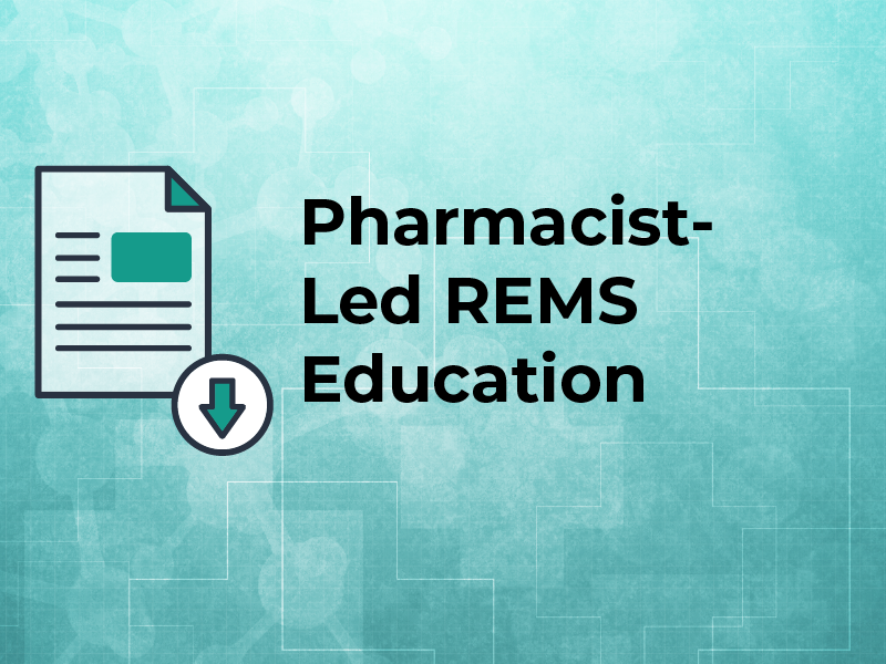Pharmacist Led REMS Education
