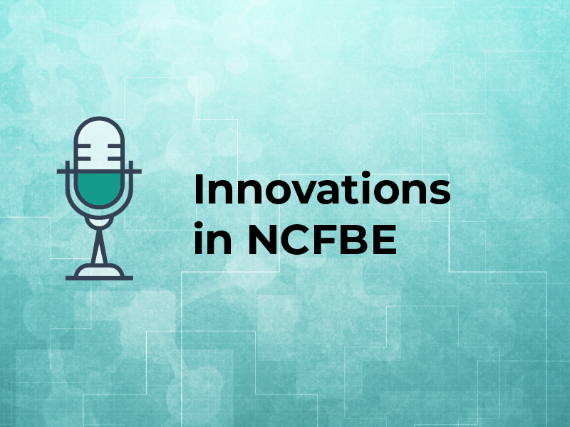 Innovations in NCFBE podcast 1