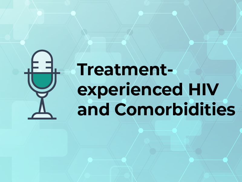 Treatment-experienced HIV and comorbidities