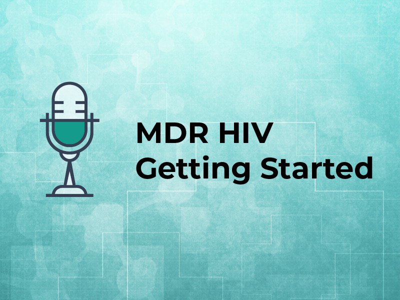 MDR HIV Getting Started