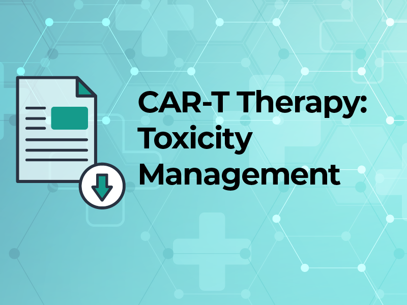 CAR T Cell Therapy Long Term Toxicity Management