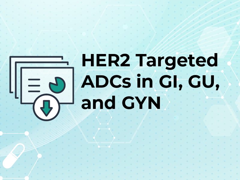 Slides: HER2 Targeted ADCs in GI, GU, and GYN