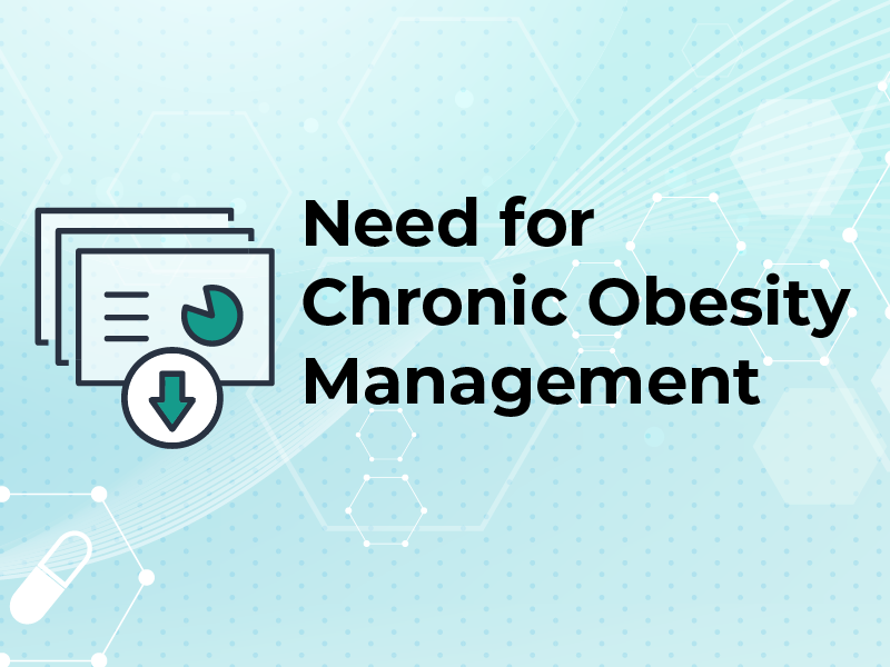 Need for chronic obesity management