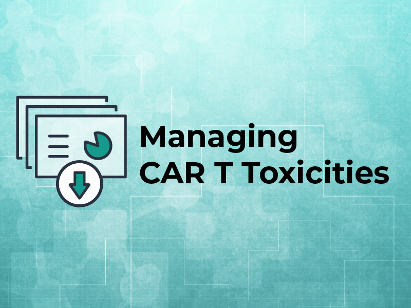 Managing CAR T Toxicities