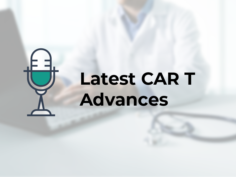 Latest CAR T Advances