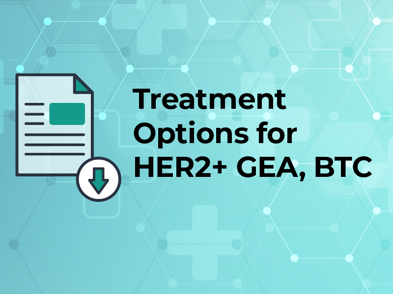 Understanding Tx Options for HER2+ GEA and BTC