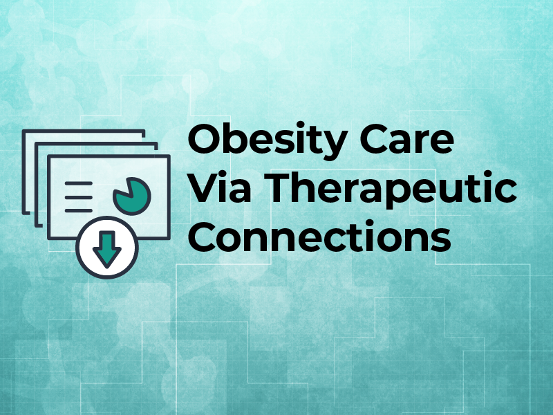 Obesity care via therapeutic connections