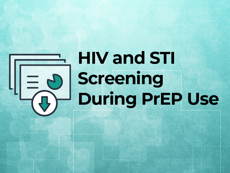HIV and STI Screening During PrEP Use