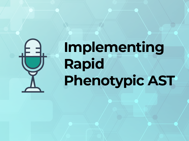 Implementing Rapid Phenotypic AST