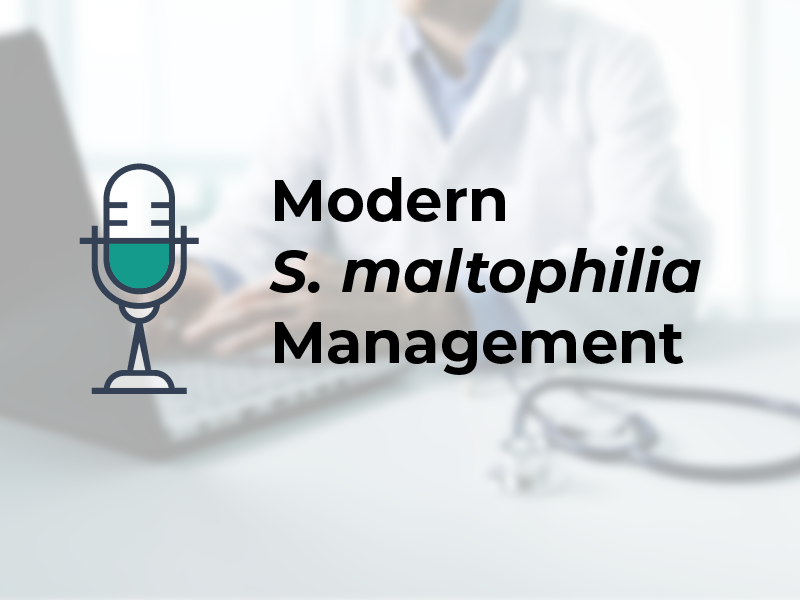 Modern S. maltophilia Management