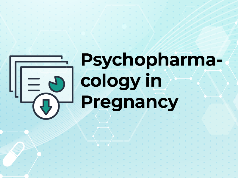 Psychopharmacology in pregnancy slideset