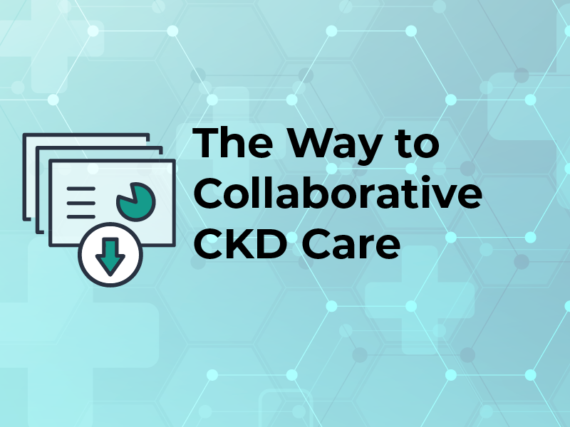 The Way to Collaborative CKD Care