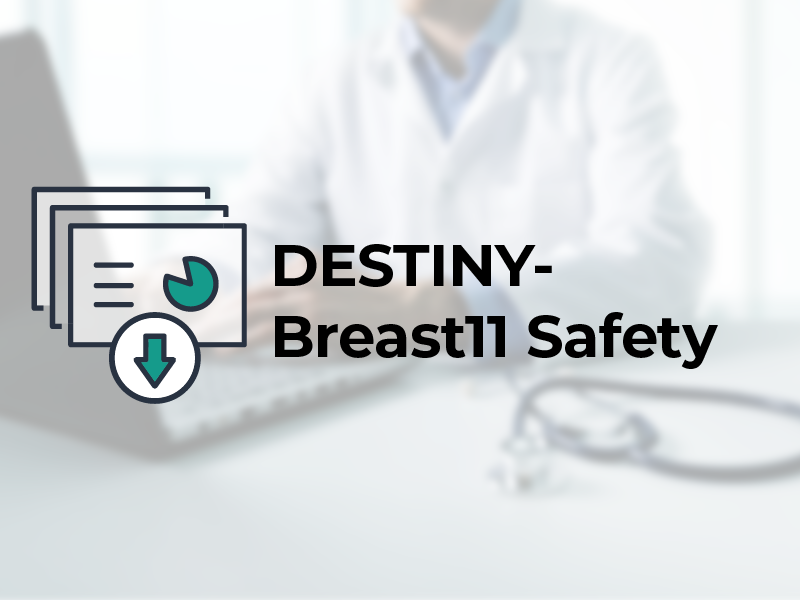 DESTINY Breast11 Safety