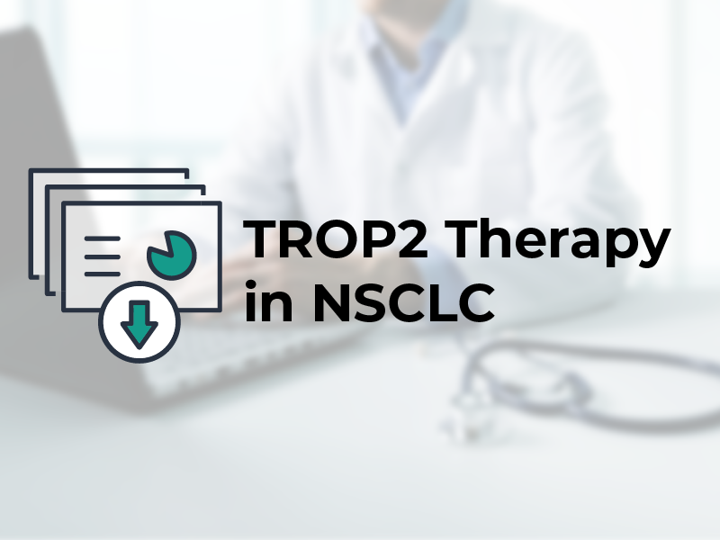 TROP2 Therapy in NSCLC