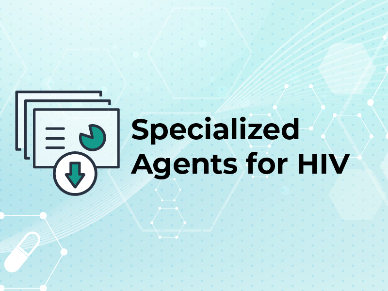 Specialized Agents for HIV