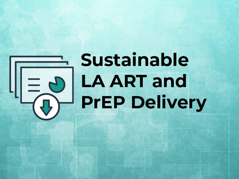 Sustainable LA ART and PrEP Delivery Slides