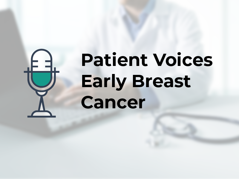 Patient Voices Early Breast Cancer