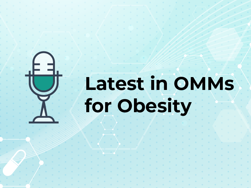 Latest in OMMs for obesity
