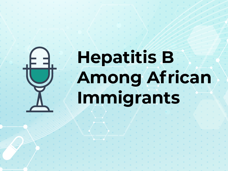 Hepatitis B Among African Immigrants Podcast