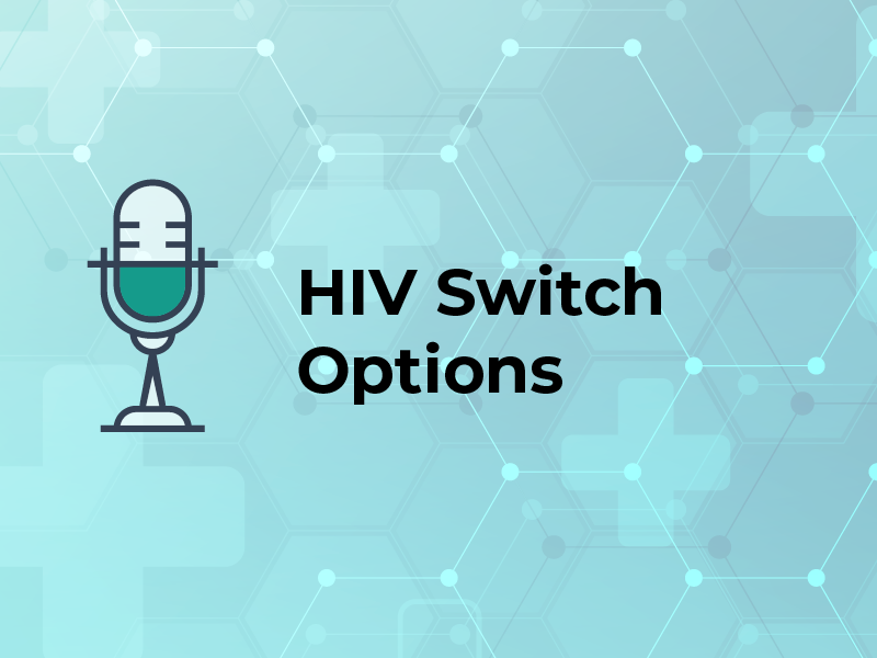 HIV Switch Options Podcast