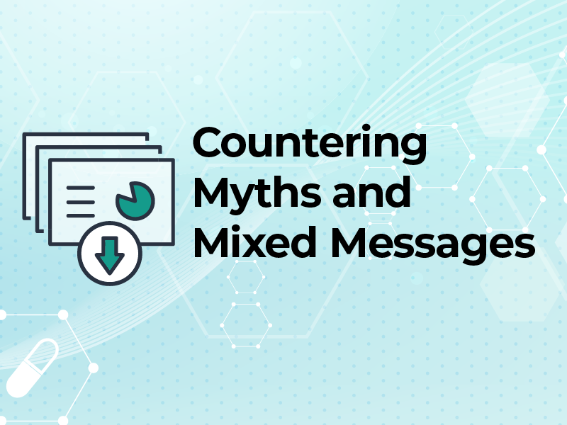 Countering Myths and Mixed Messages