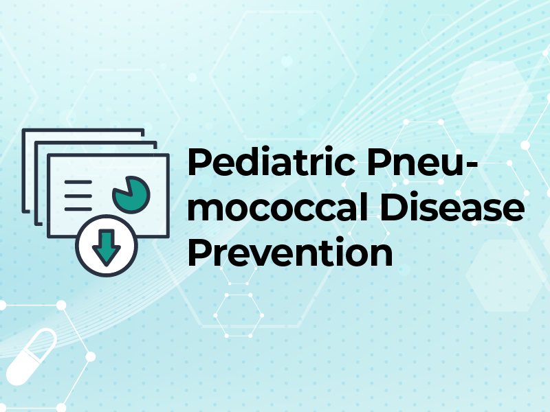 Pediatric Pneumococcal Disease Prevention Slides