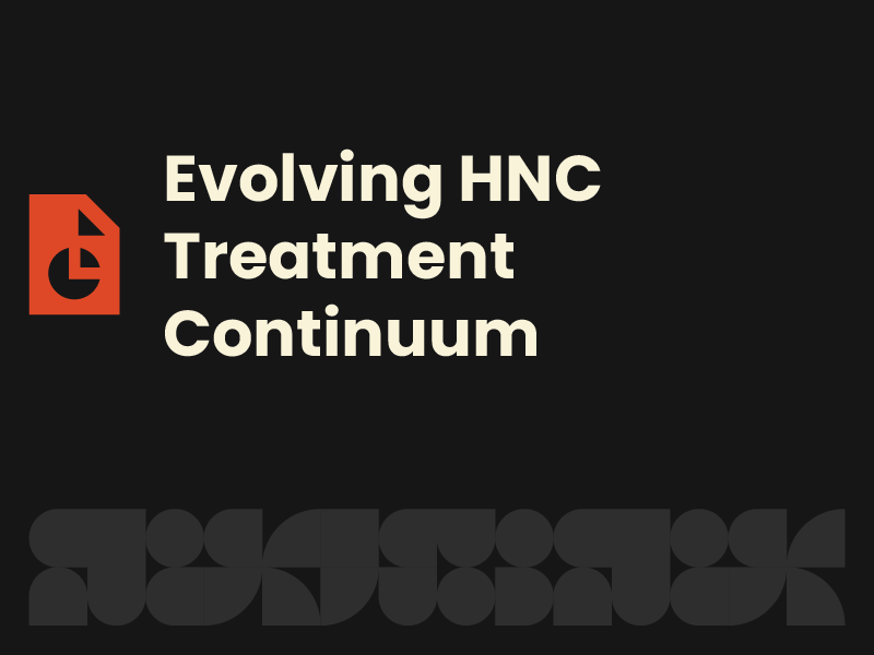 Evolving HNC Treatment Continuum