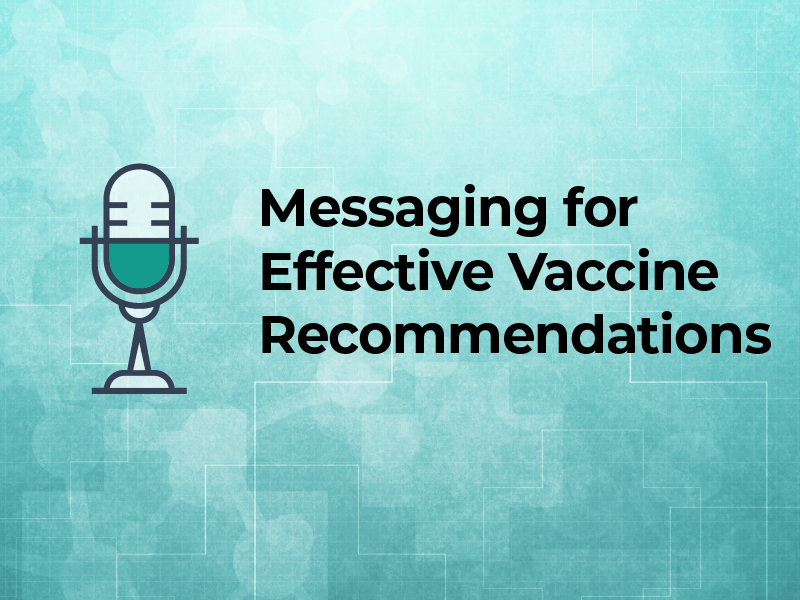 Messaging for Effective Vaccine Recommendations