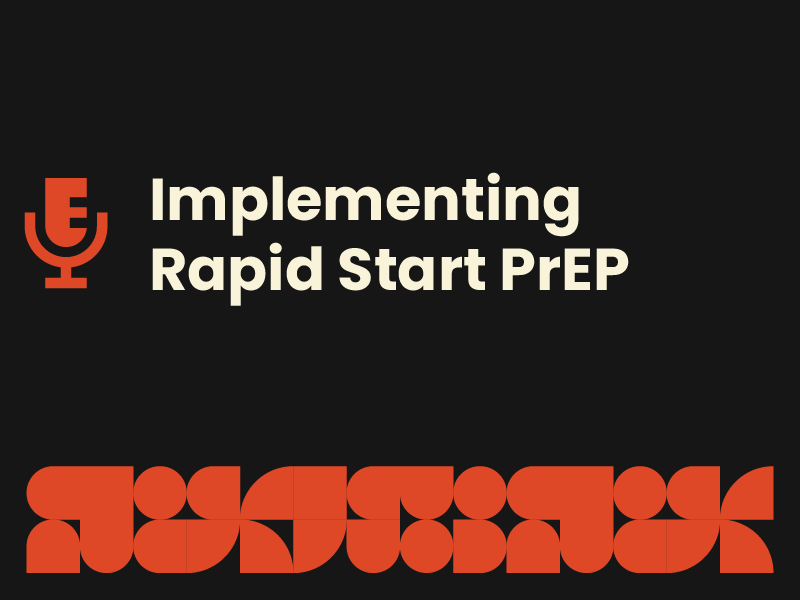 Implementing Rapid Start PrEP podcast