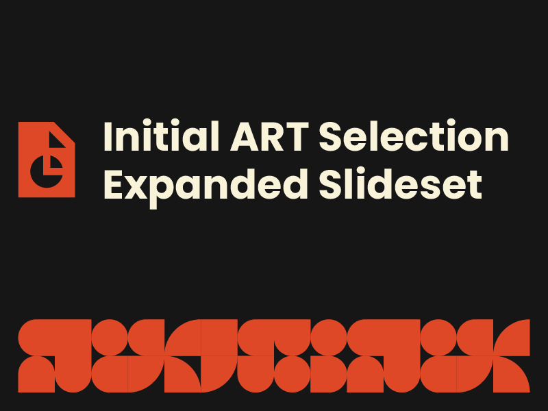 Initial ART Selection Expanded Slideset