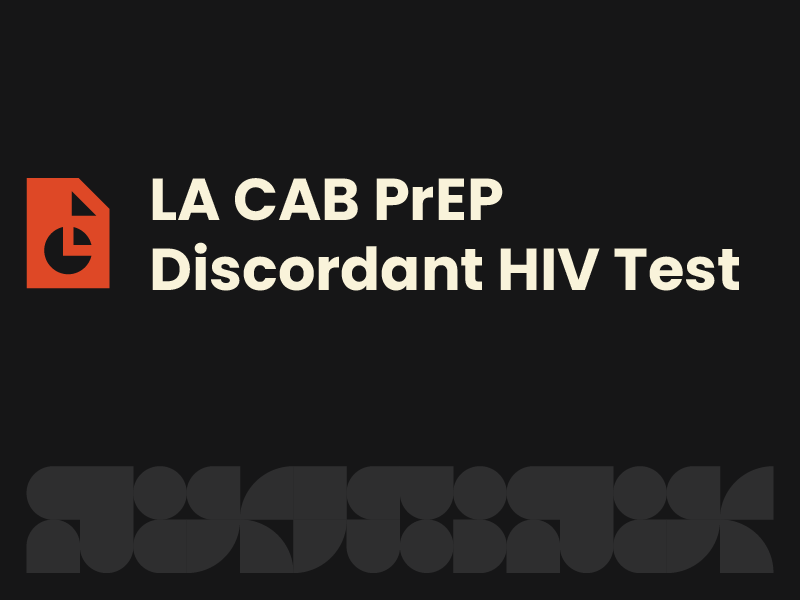 LA CAB PrEP Discordant HIV Test
