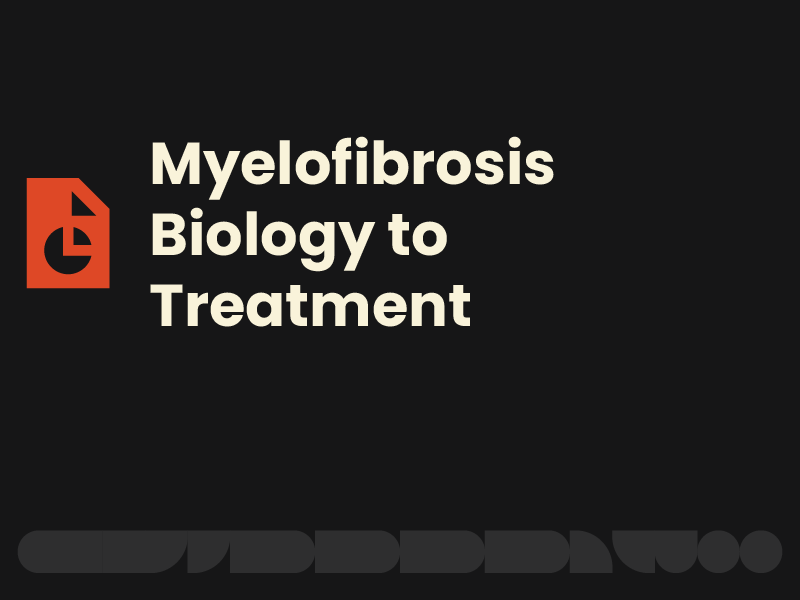 Myelofibrosis Biology to Treatment