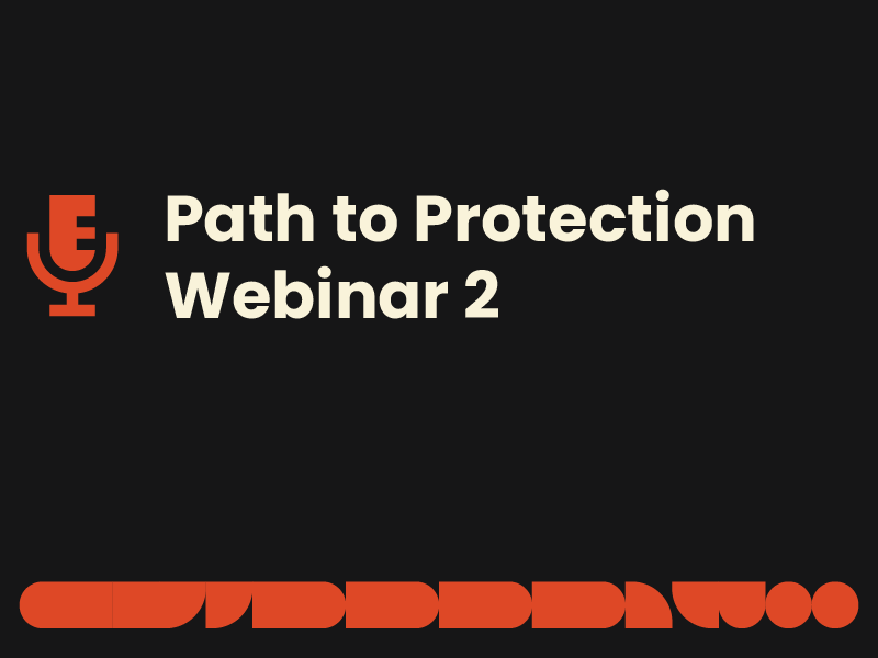 Path to Protection Webinar 2 Podcast