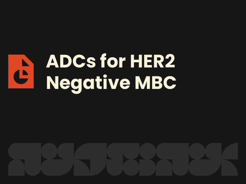 ADCs for HER2 Negative MBC