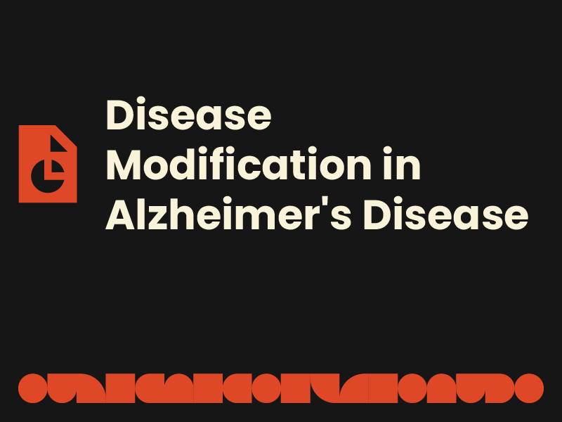 Disease Modification in Alzheimer's Disease