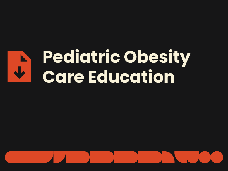 Pediatric Obesity Care Education