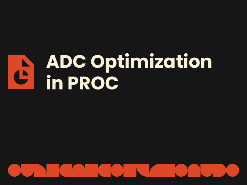 ADC Optimization in PROC