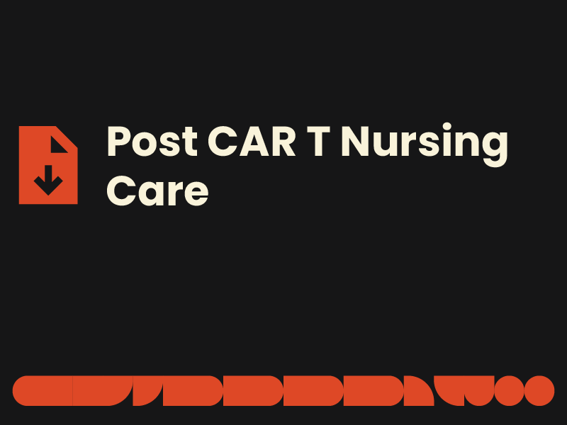 Post CAR T Nursing Care