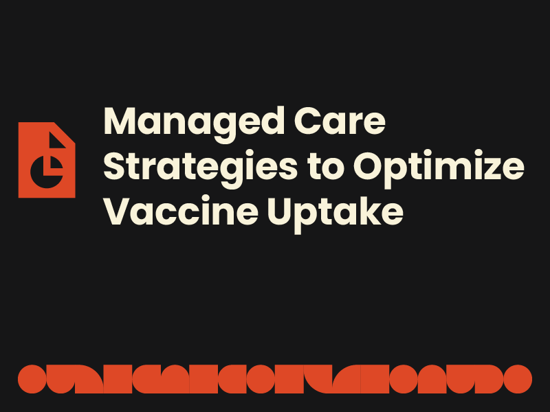 Managed Care Strategies to Optimize Vaccine Uptake slides